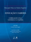 Educação Física no Ensino Superior - Educação e Saberes - Correlação com a Natureza e a Cultura - 1ª/2010