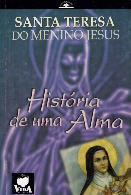 HISTORIA DE UMA ALMA - manuscritos autobiograficos