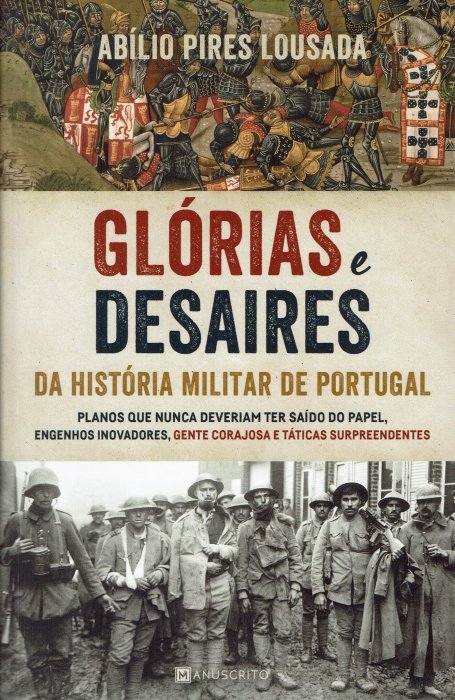 GLORIAS E DESAIRES DA HISTORIA MILITAR DE PORTUGAL