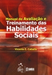 Manual de Avaliação e Treinamento das Habilidades Sociais - 1ª/2003