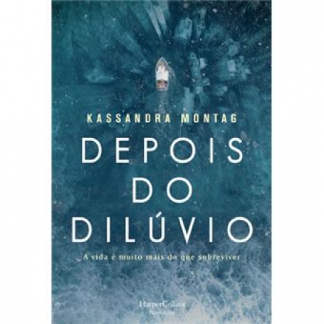 DEPOIS DO DILUVIO a vida e mais do que sobreviver