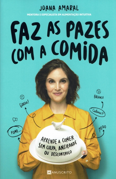 FAZ AS PAZES COM A COMIDA aprender a comer sem culpa, ansiedade ou descontrolo
