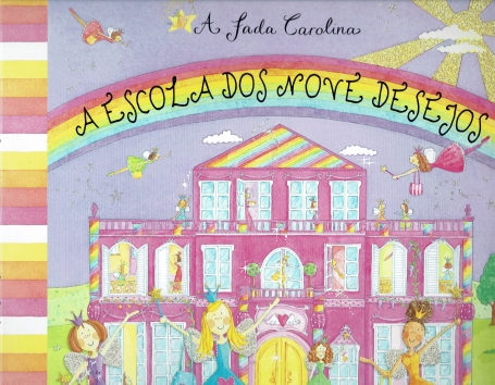 FADA CAROLINA - A ESCOLA DOS NOVE DESEJOS