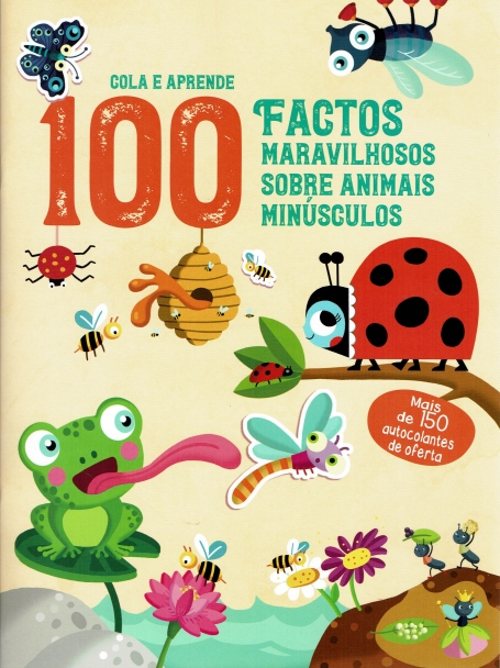 100 FACTOS MARAVILHOSOS SOBRE ANAIMAIS MINUSCULOS - COLA E APRENDE