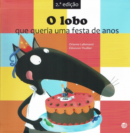 O LOBO QUE QUERIA UMA FESTA DE ANOS - COLECAO O LOBO
