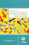 SUPERVISAO EM EDUCACAO DE INFANCIA: SUPERVISORES E ESTILOS DE SUPERVISAO