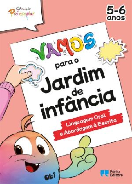11146.10 - VAMOS PARA O JARDIM DE INFÂNCIA: LINGUAGEM ORAL E ABORDAGEM À ESCRITA (5-6 ANOS)