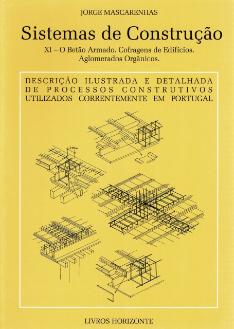 SISTEMAS DE CONSTRUCAO XI - O BETAO ARMADO - COFRAGENS DE EDIFICIOS - AGLOMERADOS ORGANICOS