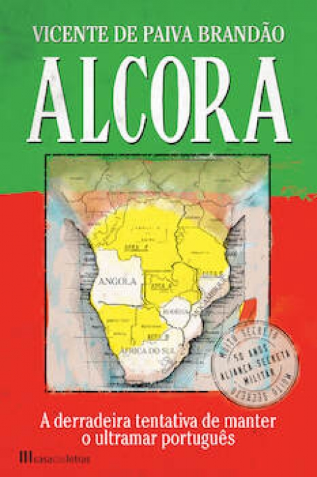 ALCORA - A DERRADEIRA TENTATIVA DE MANTER O ULTRAMAR PORTUGUES