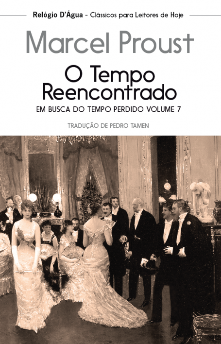 O TEMPO REENCONTRADO - Em Busca do Tempo Perdido Vol. 7