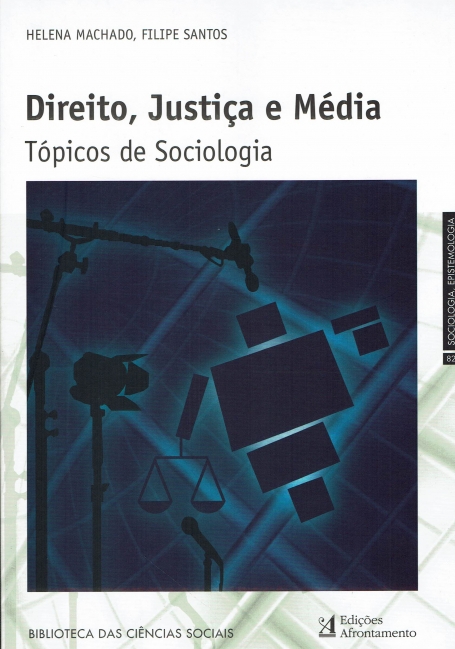 DIREITO, JUSTICA E MEDIA - TOPICOS DE SOCIOLOGIA : COL. SOCIOLOGIA, EPISTEMOLOGIA Nº 82