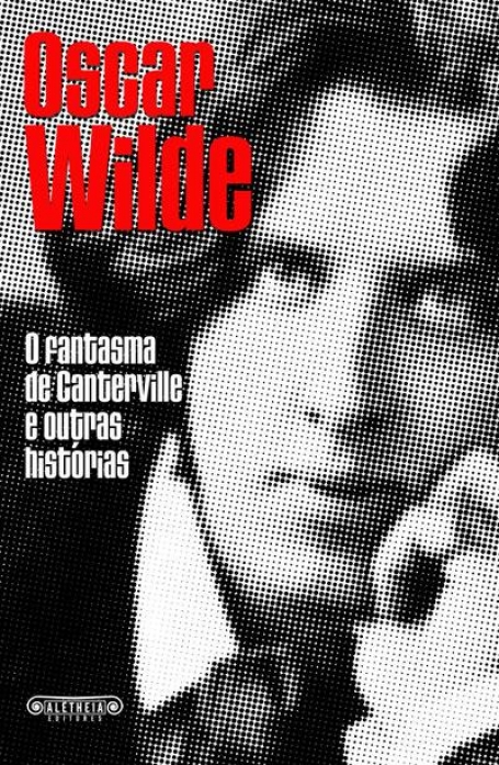 O FANTASMA DE CANTERVILLE E OUTRAS HISTORIAS