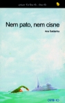 NEM PATO NEM CISNE