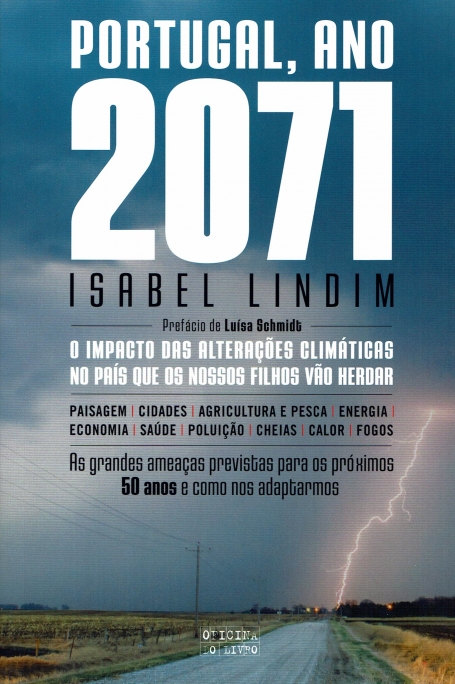 PORTUGAL , ANO 2071 - AS GRANDES AMEAÇAS PREVISTAS PARA OS PROXIMOS 50 ANOS E COMO NOS ADAPTARMOS o impacto das alteraçoes climaticas no pais que os nossos filhos vao herda
