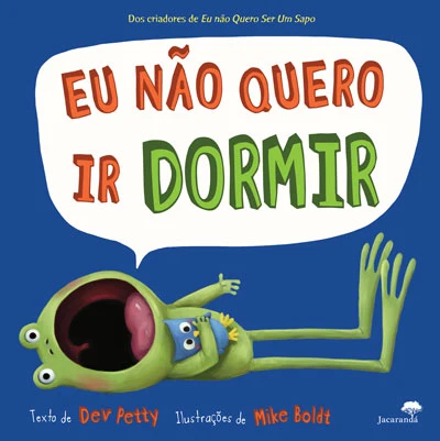 EU NÃO QUERO IR DORMIR