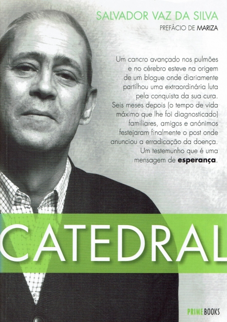 CATEDRAL - um cancro avancado nos pulmoes e no cerebro esteve na origem de um blogue onde diariamente partilhou uma extraordinaria luta pela conquista da sua cura