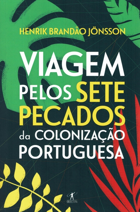 VIAGEM PELS SETE PECADOS DA COLONIZAÇAO PORTUGUESA