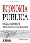 ECONOMIA PUBLICA - EFICIENCIA ECONOMICA E TEORIA DAS ESCOLHAS COLECTIVAS 2ª edicao
