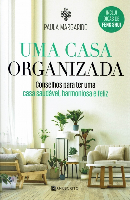 UMA CASA ORGANIZADA - CONSELHOS PARA TER UMA CASA SAUDÁVEL HARMONIOSA E FELIZ