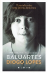 BALUARTES - EPISODIOS DE UMA VIDA COM BANDA SONORA - VIVER FELIZ COM UMA DOENCA SEM CURA