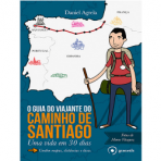O GUIA DO VIAJANTE DO CAMINHO DE SANTIAGO - UMA VIDA EM 30 DIAS - CONTEM MAPAS DIATANCIAS E DICAS