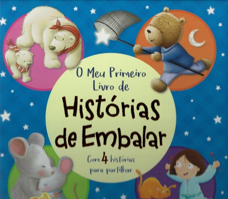 O MEU PRIMEIRO LIVRO DE HISTÓRIAS DE EMBALAR CAPA AZUL COM 4 HISTÓRIAS PARA PARTILHAR