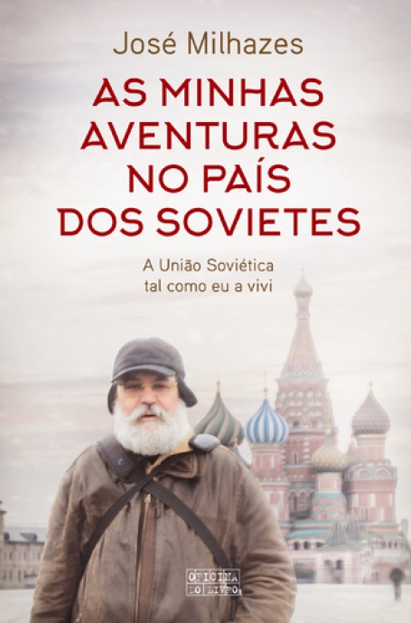 AS MINHAS AVENTURAS NO PAÍS DOS SOVIETES - A União Soviética tal como eu a vivi