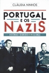 PORTUGAL E OS NAZIS - HISTÓRIAS E SEGREDOS DE UMA ALIANÇA