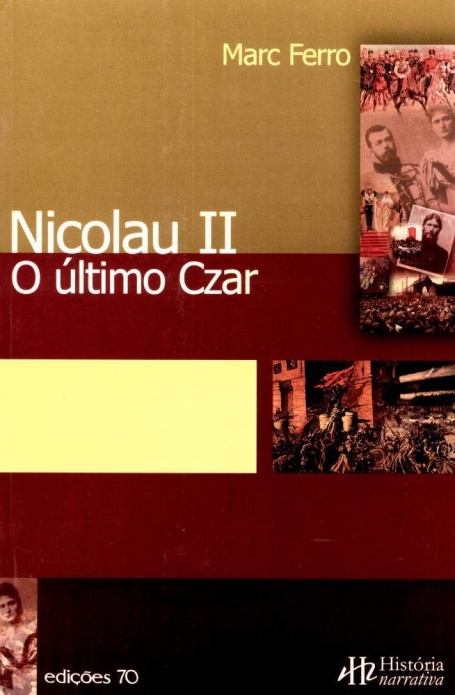 NICOLAU II O ULTIMO CZAR :COL HISTORIA NARRATIVA 7