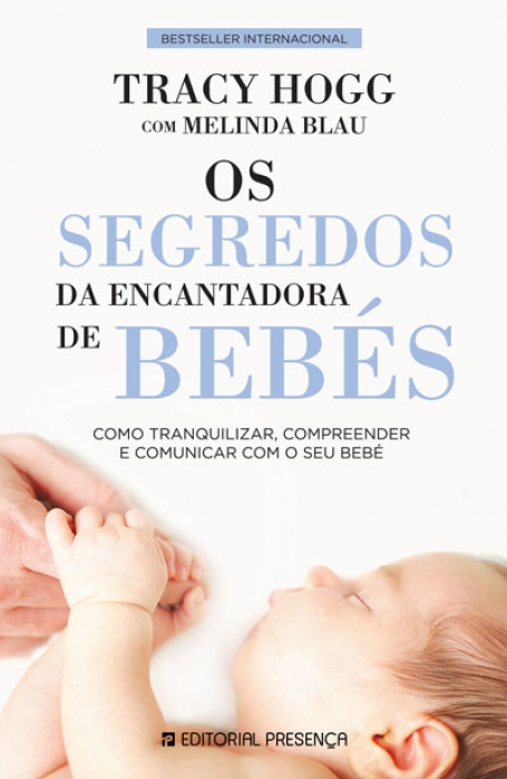 OS SEGREDOS DA ENCANTADORA DE BÉBES - como tranqualizar compreender e comunicar com o seu bébe