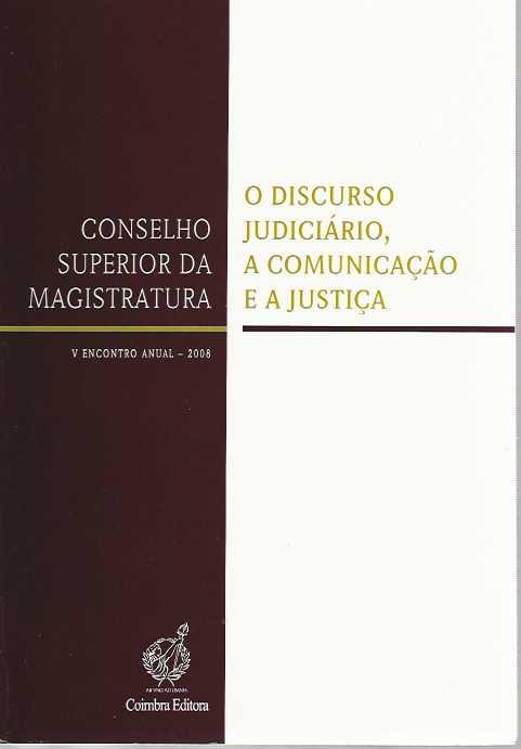 DISCURSO JUDICIARIO A COMUNICACAO E A JUSTICA - V ENCONTRO ANUAL 2008