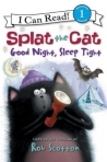 SPLAT THE CAT - GOOD NIGHT, SLEEP TIGHT - I CAN READ 1 - BEGINNING