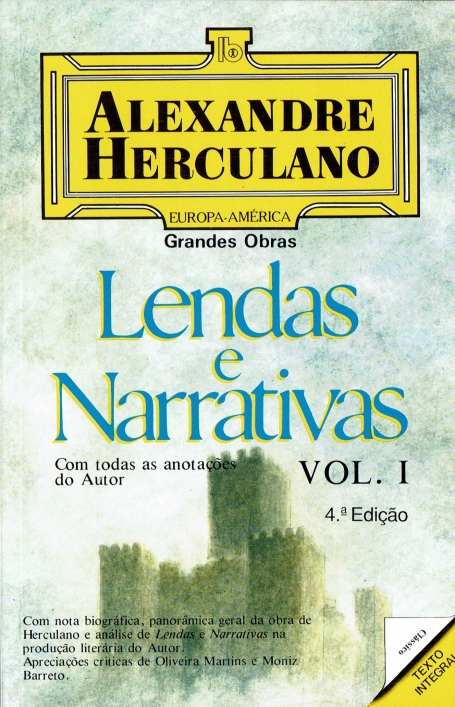 LENDAS E NARRATIVAS VOL.I - GRANDES OBRAS - texto integral-classico - com todas as anotacoes do Autor.Com nota biografica, panoramica geral da obra de Herculano e analise de Lendas e Narrativas na producao literaria do Autor. Apreciacoes criticas de Oli