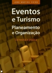 EVENTOS E TURISMO - PLANEAMENTO E ORGANIZACAO - DA TEORIA A PRATICA