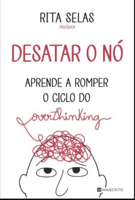 DESATAR O NÓ - APRENDE A ROMPER O CICLO DE OVERTHINKING
