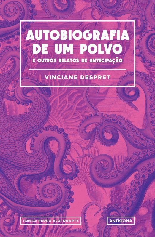 AUTOBIOGRAFIA DE UM POLVO e outros relatos de antecipação