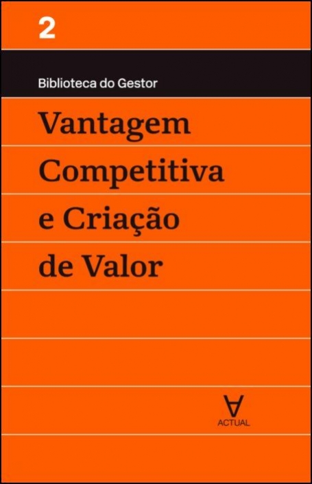 VANTAGEM COMPETITIVA E CRIAÇÃO DE VALOR