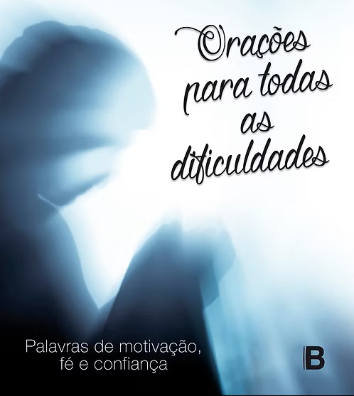 ORAÇÕES PARA TODAS AS DIFICULDADES