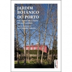 JARDIM BOTANICO DO PORTO - 150 ANOS DE CULTO PELAS PLANTAS