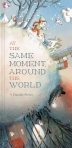 AT THE SAME MOMENT, AROUND THE WORLD