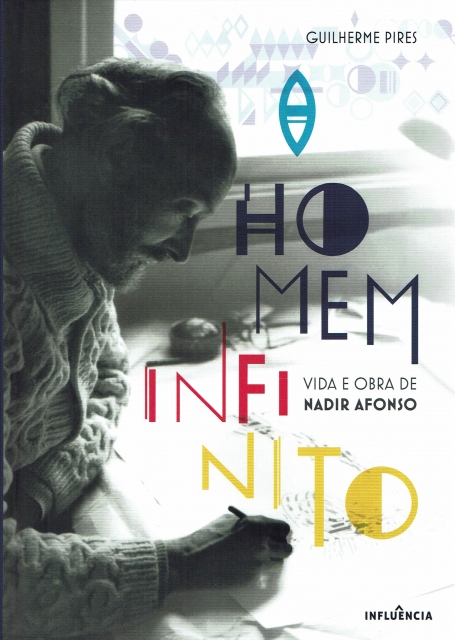 O HOMEM INFINITO vida e obra de Nadir Afonso