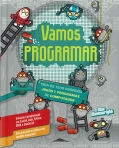 VAMOS PROGRAMAR - CRIA OS TEUS PROPRIOS JOGOS E PROGRAMAS DE COMPUTADOR