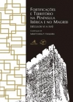 FORTIFICACOES E TERRITORIO NA PENINSULA IBERICA E NO MAGREB - SECULOS VI a XVI - 2 volumes