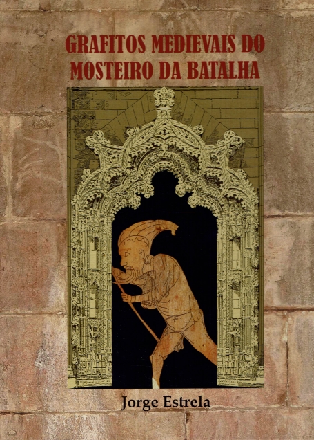 GRAFITOS MEDIEVAIS DO MOSTEIRO DA BATALHA