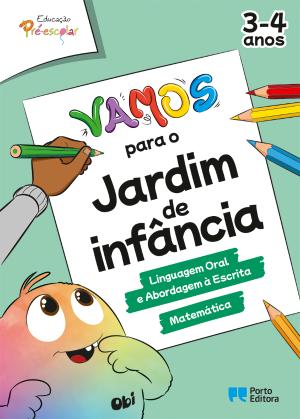 11150.10 - VAMOS PARA O JARDIM DE INFÂNCIA - LINGUAGEM ORAL E ABORDAGEM Á ESCRITA / MATEMÁTICA 3-4 ANOS