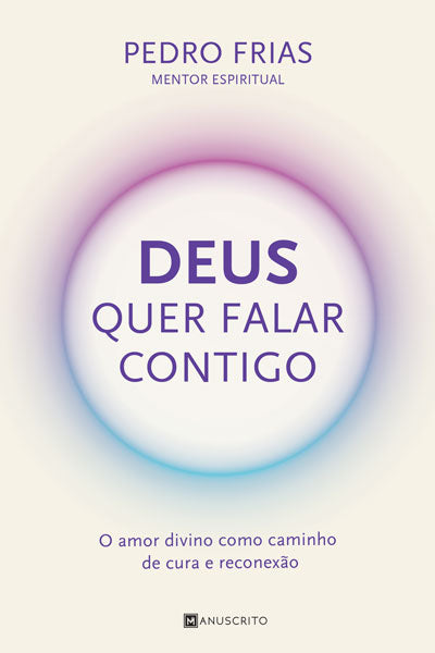 DEUS QUER FALAR CONTIGO o amor divino como caminho de cura e reconexão