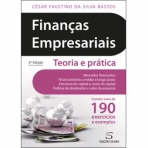 FINANCAS EMPRESARIAIS TEORIA E PRATICA - Mercados Financeiros - Financiamento a medio e longo prazo - Estrutura do Capital e Custo do Capital - política de dividendo e calor da empresa - contém mais de 120 exercícios