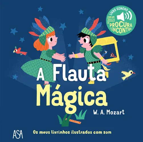 A FLAUTA MÁGICA Os meus livrinhos ilustrados com som