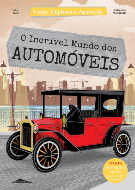 INCRÍVEL MUNDO DOS AUTOMÓVEIS - VIAJA, EXPLORA E APRENDE