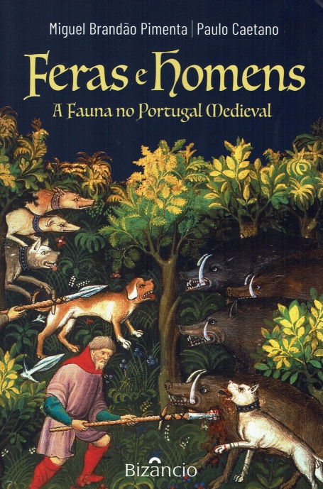 FERAS E HOMENS - A Fauna no Portugal Medieval